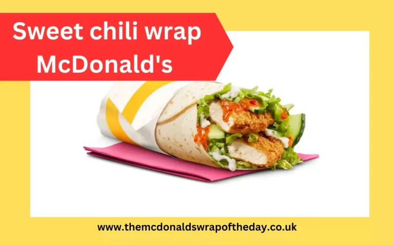 Sweet chili wrap McDonald’s || the sweet chili chicken one wrap