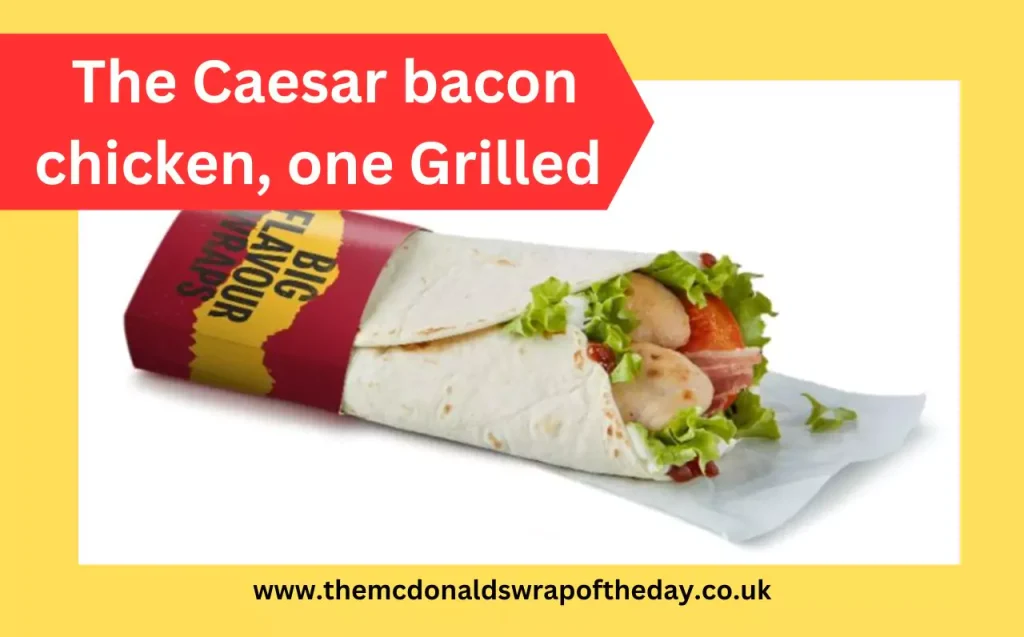 The Caesar bacon chicken, one Grilled